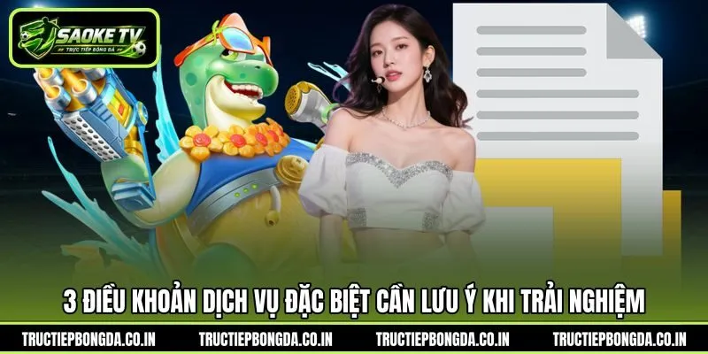 3 điều khoản dịch vụ đặc biệt cần lưu ý khi trải nghiệm