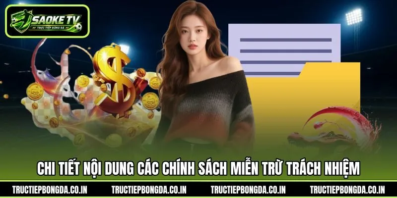 Chi tiết nội dung các chính sách miễn trừ trách nhiệm Chi tiết nội dung các chính sách miễn trừ trách nhiệm
