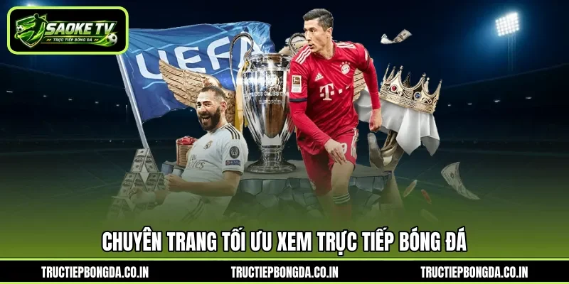 Chuyên trang tối ưu xem trực tiếp bóng đá
