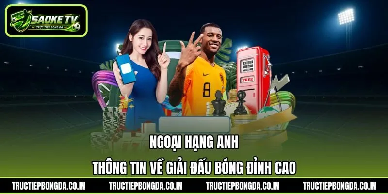 Ngoại Hạng Anh - Thông Tin Về Giải Đấu Bóng Đỉnh Cao | Hình số 7 Ngoại Hạng Anh – Thông Tin Về Giải Đấu Bóng Đỉnh Cao
