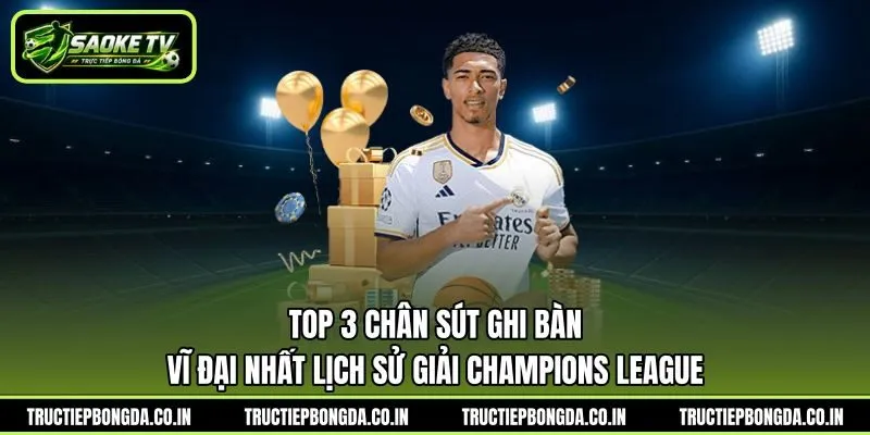 Top 3 chân sút ghi bàn vĩ đại nhất lịch sử giải Champions League Top 3 chân sút ghi bàn vĩ đại nhất lịch sử giải Champions League